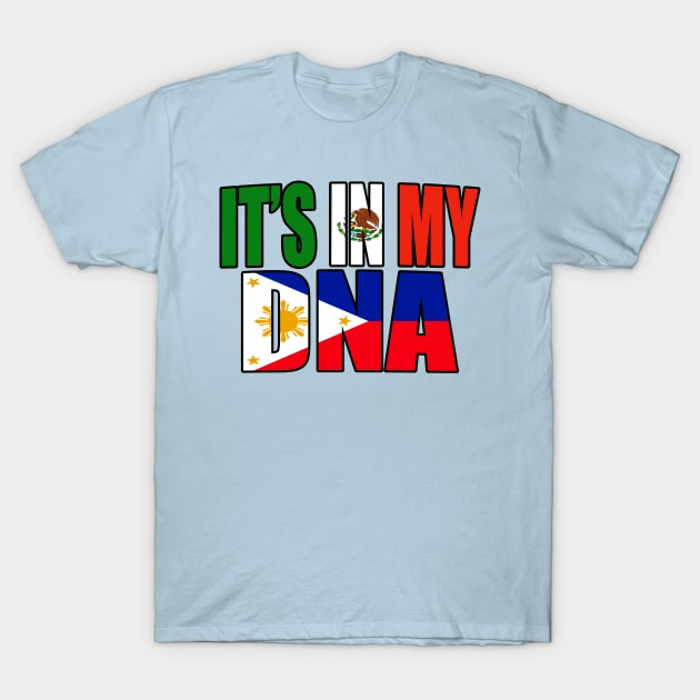 Mexican And Filipino Mix DNA Flag Heritage T-Shirt by Just Rep It!!